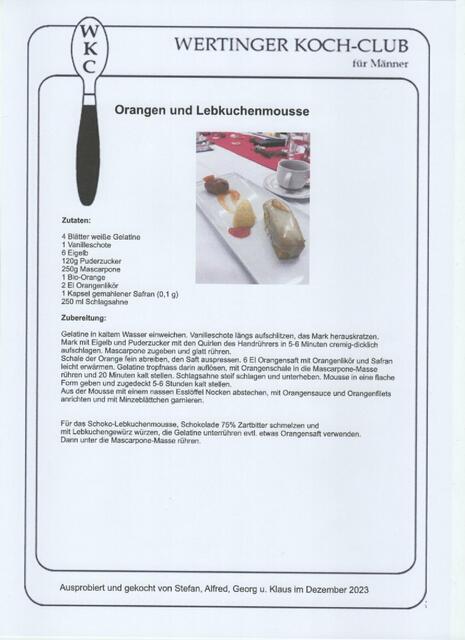 Alles Gut - Ende Gut. Ja den Schlußpunkt an diesem Abend setzte das Dessert von Dr. Alois Moosmiller. Hier das Rezept dazu - eine kulinarische Kreation von Genüßen. 