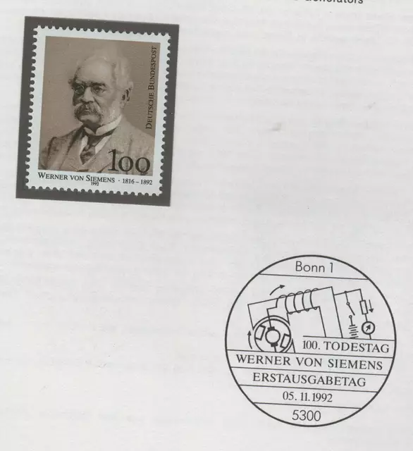 Briefmarke und Sonderstempel zum 100. Todestag von Werner von Siemens am 5. 11. 1992. - Entwurf: Margit Zauner, Frauenberg; Druck: Mehrfarbenrastertiefdruck der Bundesdruckerei Berlin; Größe:27,5 x 32,8 mm; Papier: gestrichenes weißes fluoreszierendes Postwertzeichenpapier DP 2; Ausgabetag: 5. November 1992;  Erstagstempel: Motiv: Ausschnitt eines Schaltplanes eines Siemens-Generators.