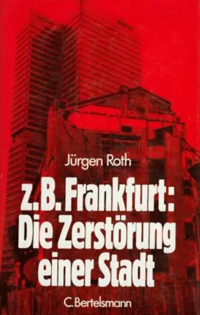 Buch-Cover Jürgen Roth Frankfurt: Die Zerstörung einer Stadt | Foto: © Bild: https://www.penguinrandomhouse.de/Verlag/C-Bertelsmann CC 