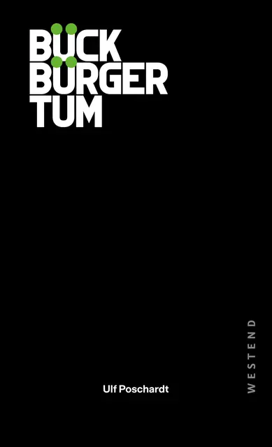 Einband in Schwarz Titel in weiss BÜCKBÜRGERTUM die Punkte der Ü sind grün abgesetzt | Foto: Westendverlag ISBN 978-3-98791-370-9