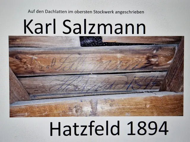 Auf den Dachbrettern ist geschrieben :
Karl Salzmann 
Hatzfeld 1894