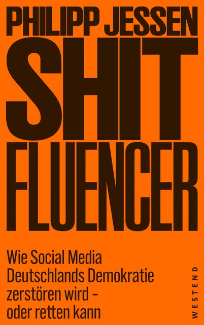 Bildcover Orange Hintergrund Umschlag Buchgut Berlin Die Schrift in schwarzen Buchstaben. Der Autor und das Hauptwort Übergroß
Das englische Wort Beeinflusser in negativer Darstellung. 
Zur Erklärung
Wie soziale Medien die Demokratie zerstören oder retten können.
 | Foto: ISBN 978-3-98791-376-1  Westendverlag