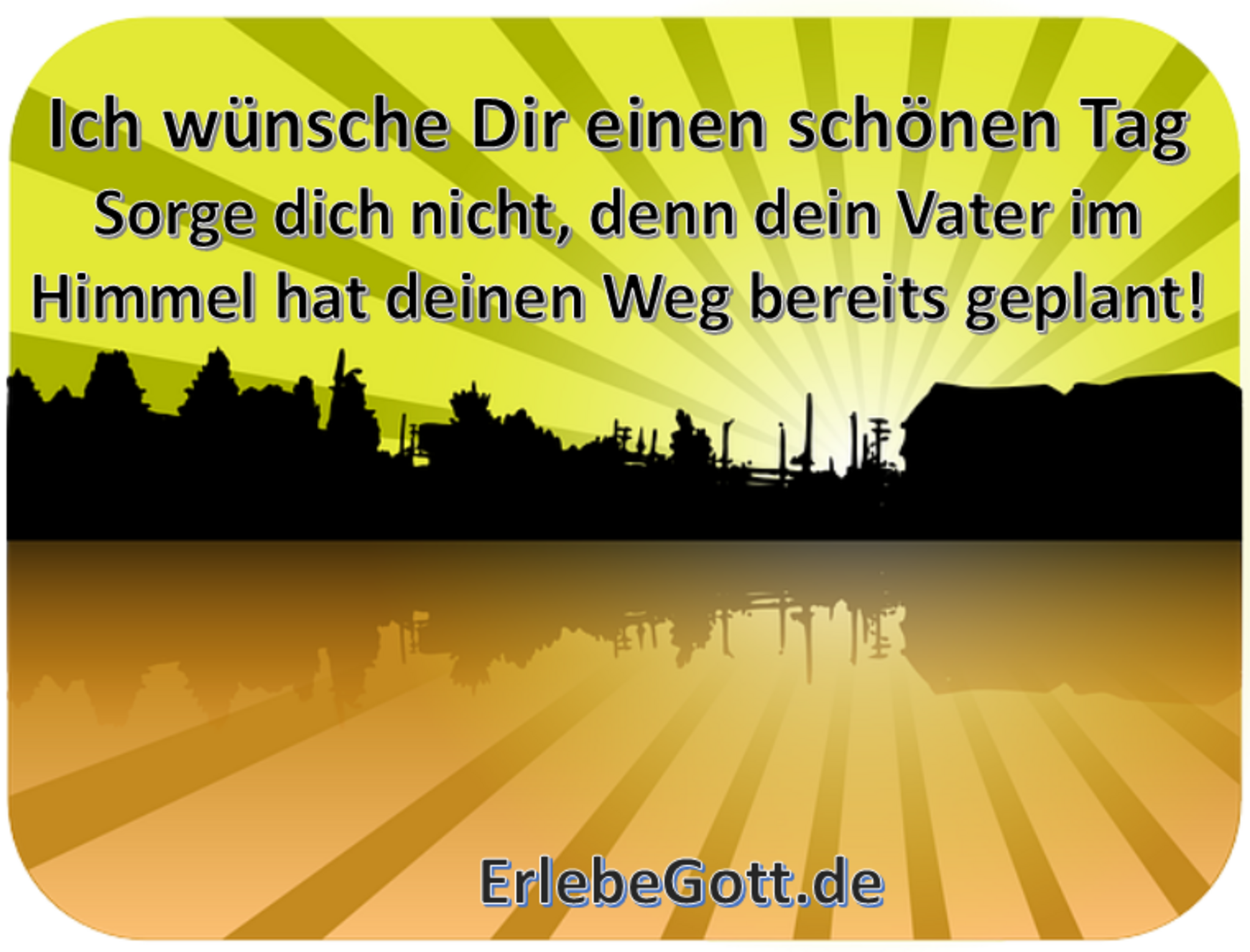 Ich wünsche Dir einen schönen und kraftvollen Tag