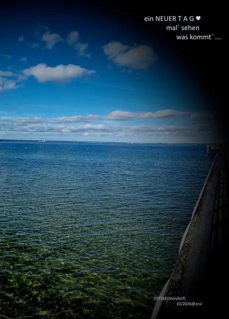 ...
was mag wohl kommen
an diesem Tag, diesem neuen TAG

Schönen Samstag :-)

Ostsee/Oktober 2026@AnastasiA